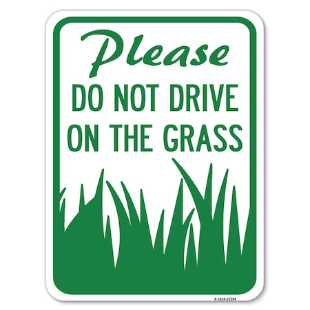 Signmission Please Do Not Drive on Grass Heavy-Gauge Aluminum Rust Proof Parking Sign, 18" x 24", A-1824-23294 A-1824-23294